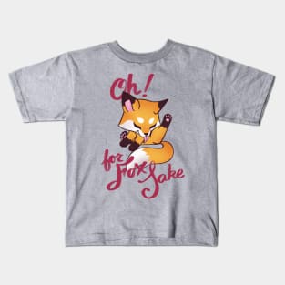 For Fox Sake Kids T-Shirt